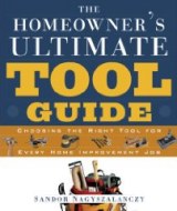 The Homeowner's Ultimate Tool Guide: Choosing the Right Tool for Every 