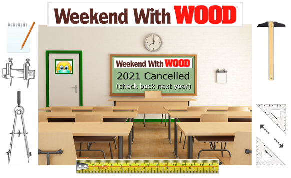 Weekend With WOOD 2021 - Cancelled