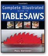 Taunton's Complete Illustrated Guide to Tablesaws