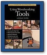 Taunton's Complete Illustrated Guide to Using Woodworking Tools