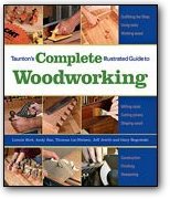 Taunton's Complete Illustrated Guide to Woodworking